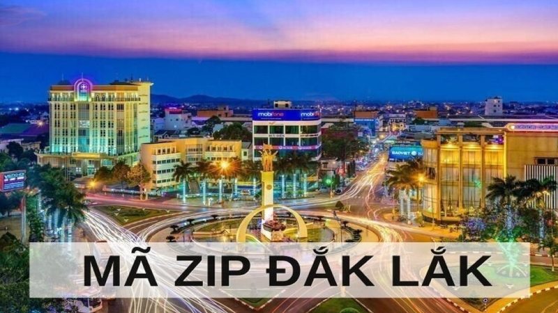 Mã ZIP Đắk Lắk bao nhiêu? Cập nhật ZIP Code từng huyện