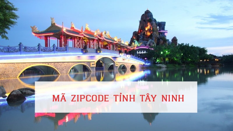 Mã ZIP Tây Ninh bao nhiêu? Bảng ZIP Code các huyện ở Tây Ninh