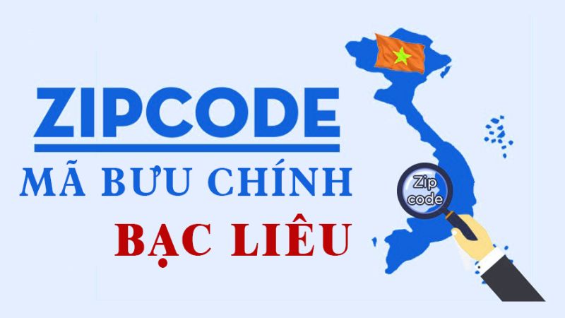 Mã ZIP Bạc Liêu và danh sách ZIP Code từng bưu cục mới nhất