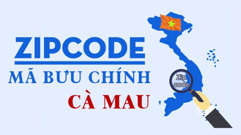 Mã ZIP Cà Mau là gì? Cập nhật ZIP Code tỉnh Cà Mau mới nhất