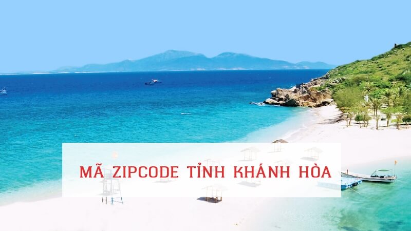 Tổng hợp mã ZIP Khánh Hòa mới nhất dành cho bạn tham khảo