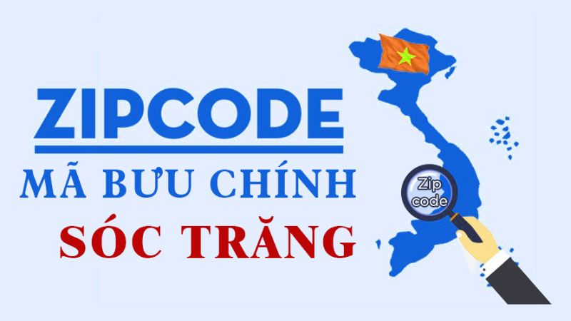 Mã ZIP Sóc Trăng là bao nhiêu? Danh sách ZIP Code từng huyện mới nhất