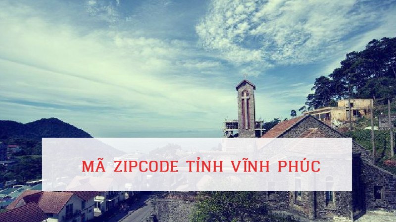 Mã ZIP Vĩnh Phúc bao nhiêu