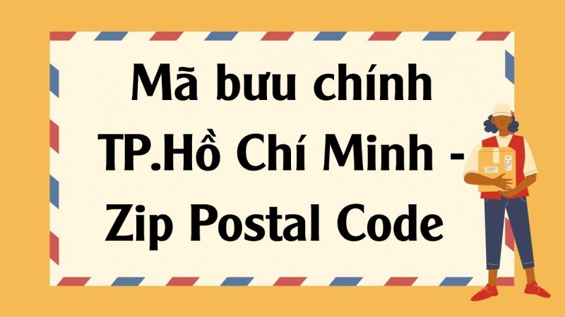 Danh sách tổng hợp mã ZIP Thành phố Hồ Chí Minh