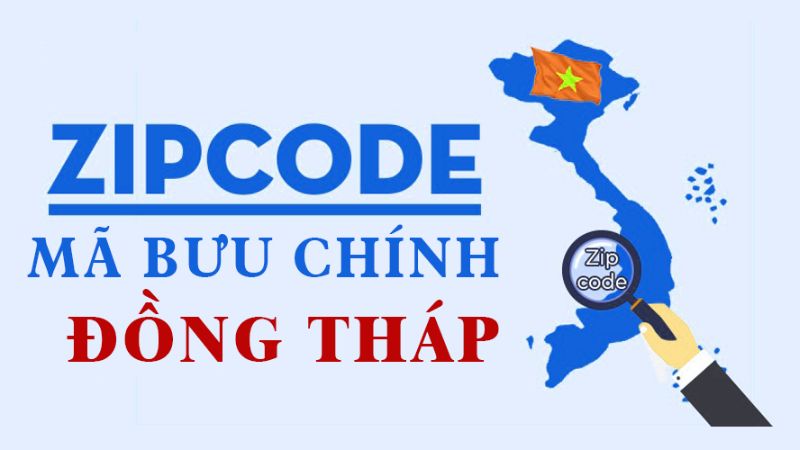 Mã ZIP Đồng Tháp và danh sách ZIP Code từng huyện chi tiết nhất