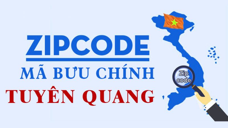 Mã ZIP Tuyên Quang là gì? Tra cứu mã bưu chính các huyện tại đây